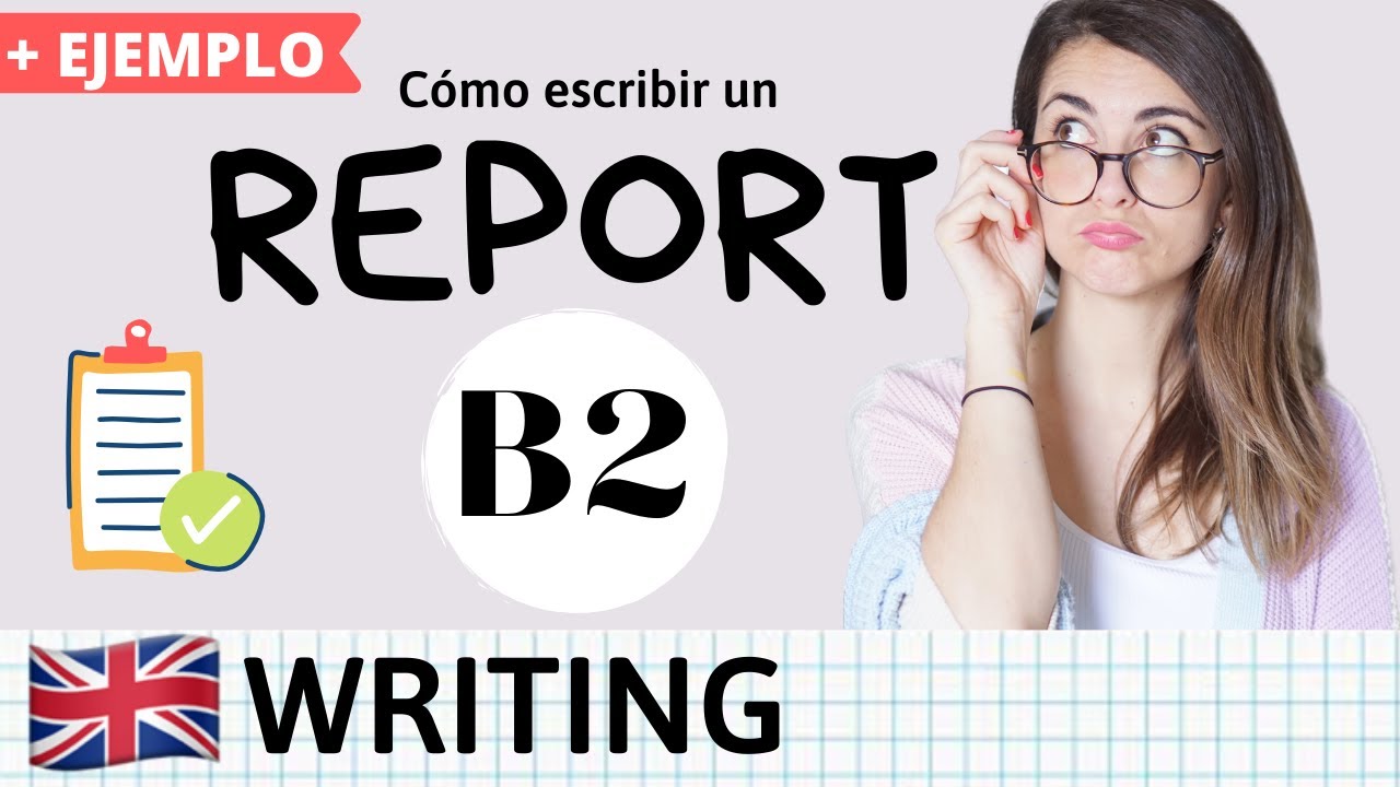 Watch Cómo escribir un REPORT en inglés - Writing B2 First TIPS Y ESTRUCTURA Now Cómo escribir un REPORT en inglés - Writing B2 First TIPS Y ESTRUCTURA