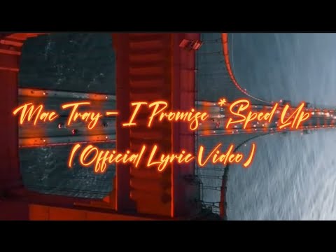 Mac Tray - I Promise - Sped Up Version (Official Lyric Video)