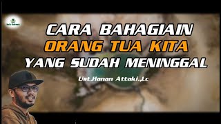 Download lagu CARA BAHAGIAIN ORANG TUA KITA YANG SUDAH MENINGGAL.||.Ust.Hanan Attaki.,Lc mp3