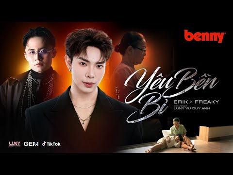 ERIK x FREAKY x BENNY - 'Yêu Bền Bỉ' | Official MV