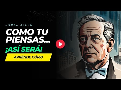 Audiolibro COMPLETO en Español | "Como un Hombre Piensa, Así es su Vida" - James Allen 📚🚀
