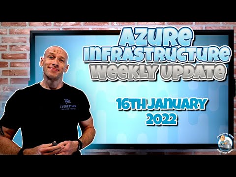 Microsoft Azure Infrastructure Weekly Update 16th January 2022