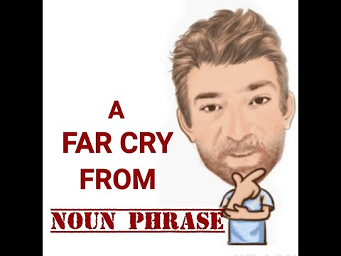English Tutor Nick P Noun Phrase (386) A Far Cry   - Origin