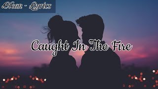 Bazzi - Caught In The Fire (Clean - Lyrics)