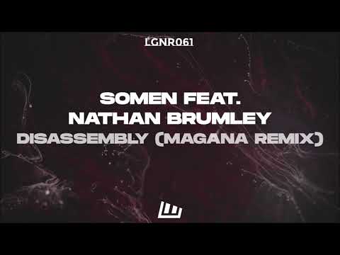 Somen feat. Nathan Brumley - Disassembly (Magana Extended Remix) [OUT NOW!]