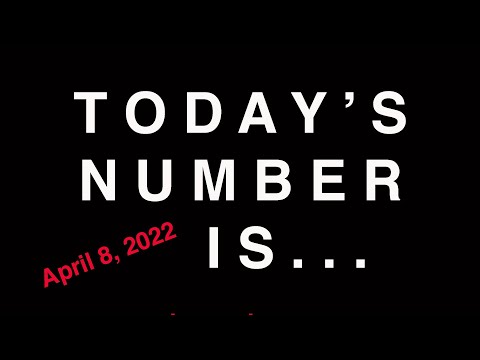 TODAY'S NUMBER IS...  4/8/22
