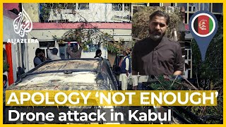 Afghanistan: Apology ‘not enough’, say survivors of US drone attack in Kabul