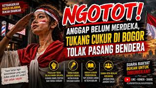 Download lagu NGOTOT! Anggap Belum Merdeka — Tukang Cukur di Bogor Tolak Pasang Bendera | RAP KRITIK SOSIAL mp3 Download lagu NGOTOT! Anggap Belum Merdeka — Tukang Cukur di Bogor Tolak Pasang Bendera | RAP KRITIK SOSIAL mp3