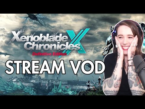 [VOD 1] Xenoblade Chronicles X: Definitive Edition