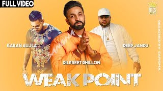 WeakPoint |(FULL VIDEO) | Dilpreet Dhillon Ft Karan Aujla | Deep Jandu | Latest Punjabi Song 2019