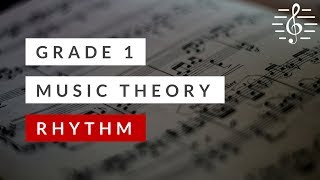 Grade 1 Music Theory - Rhythm