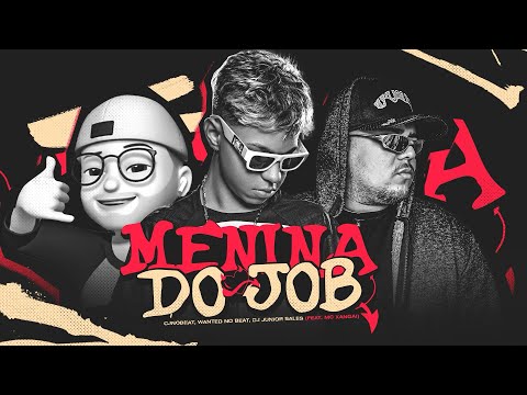 MENINA DO JOB - DJ JUNIOR SALES, CJNOBEAT, WANTED NO BEAT, MC XANGAI, MC GW - (REMIX BREGA FUNK)