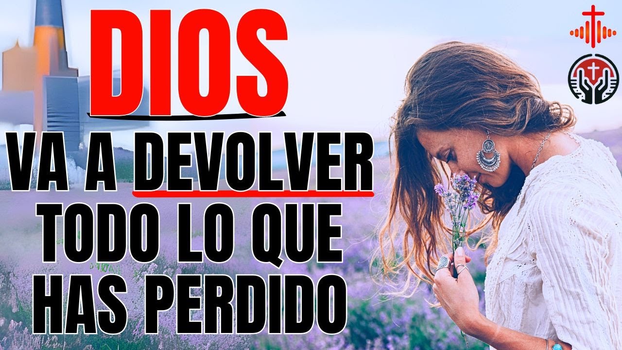 DIOS VA A TRAER DE VUELTA TODO LO QUE HAS PERDIDO Y AHORA SERÁ SOLO VICTORIAS | Devocional
