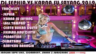 Download lagu DJ SEPHIA VS KARNA SU SAYANG TAHUN 2019 mp3