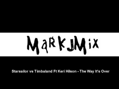 Starsailor vs Timbaland Ft Keri Hilson The Way It's Over