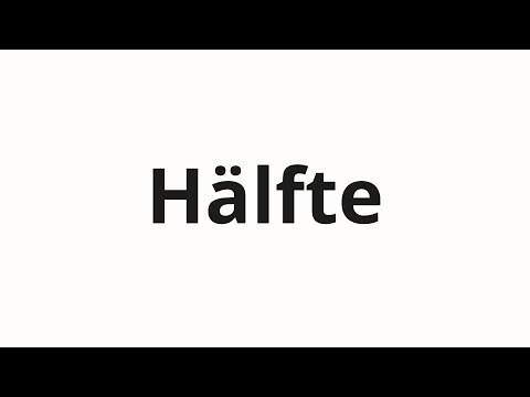 How to pronounce Hälfte