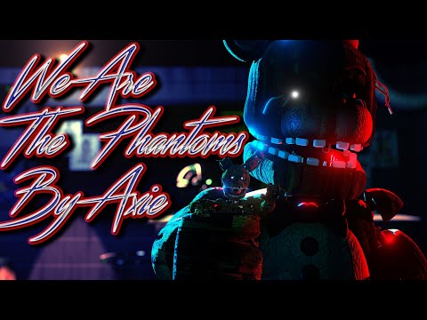 SFM | FNAF "We Are The Phantoms" | By Axie Remix\Cover (feat. CG5 & Swiblet)