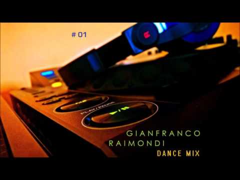 GIANFRANCO RAIMONDI - DANCE MIX # 01