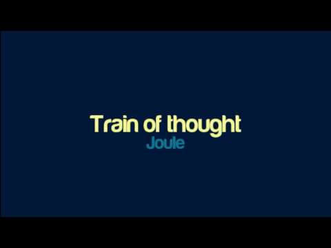 Joule - Train of thought
