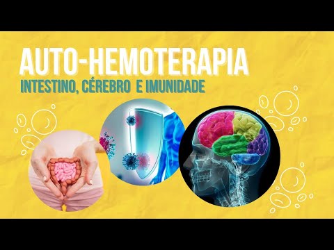AUTO-HEMOTERAPIA: INTESTINO, CÉREBRO E IMUNIDADE