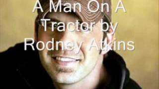A Man On A Tractor by Rodney Atkins