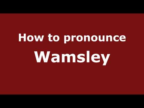 How to Pronounce Wamsley - PronounceNames.com