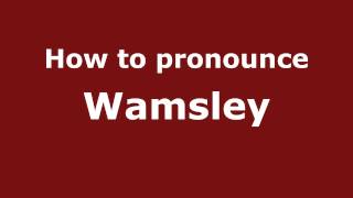 How to pronounce Wamsley