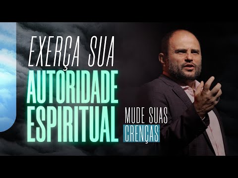 Exerça sua Autoridade Espiritual - Mude suas Crenças | JB Carvalho