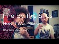 Fire By The Silos | How It Was Mixed