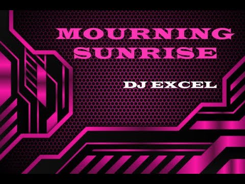 DJ Excel - Mourning Sunrise (Hard Trance)