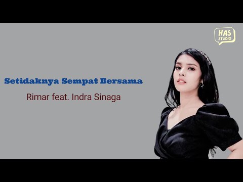 Setidaknya Sempat Bersama - Rimar feat Indra Sinaga Lirik Lagu HAS Studio Musik