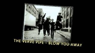 The Verve Pipe - Blow You Away