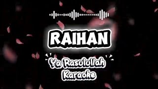 Download lagu karaoke - Raihan - Ya Rasulullah  mp3