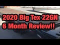 V68 2020 Big Tex 22GN 6 Month Review Would I Do It Again