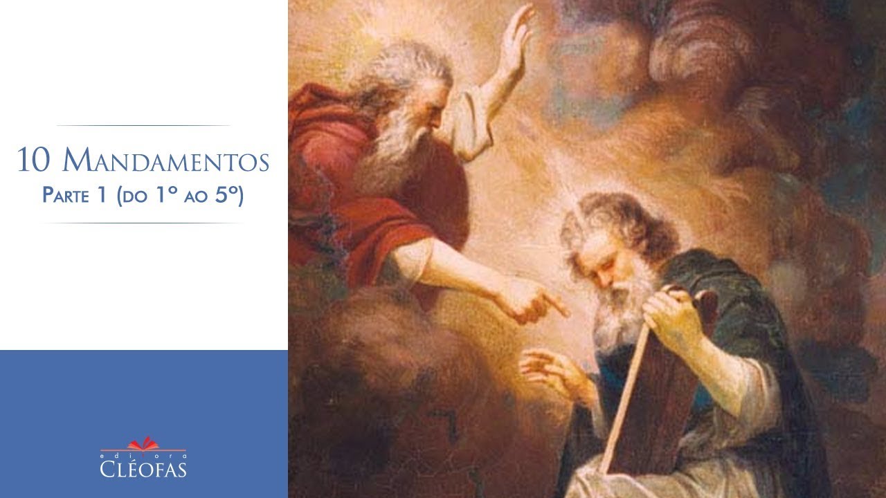 Entendendo os 10 Mandamentos (do 1º ao 5º)