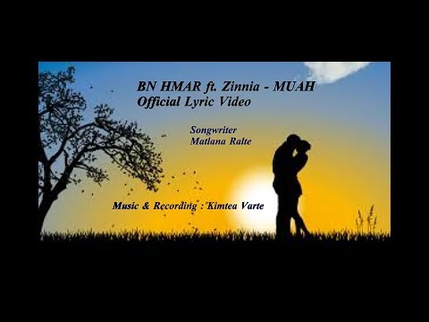 BN Hmar Ft  Zinnia -  MUAH (Offical Lyric Video)