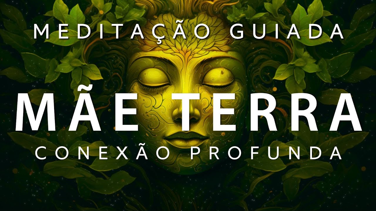 MEDITAÇÃO GUIADA - CONEXÃO COM A MÃE TERRA (Limpeza e Purificação energética)