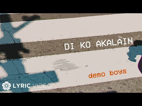 'Di Ko Akalain - Demo Boys (Lyrics) | “Boyette” OST