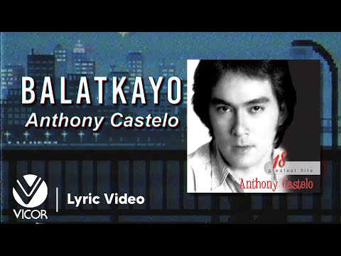 Balatkayo - Anthony Castelo (Official Lyric Video)