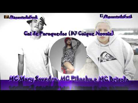 MC Mary Savedra, MC Pikachu e MC Brisola - Cai de Paraquedas (DJ Caique Novais)