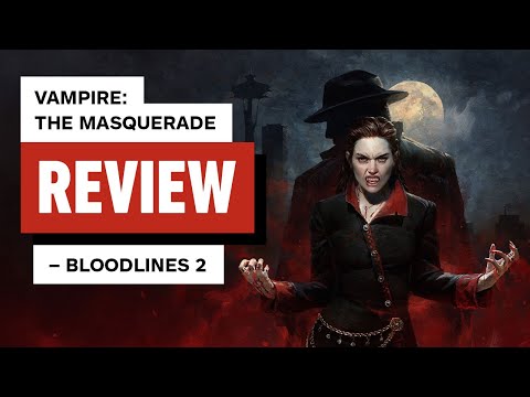 Vampire: The Masquerade - Bloodlines 2 Review
