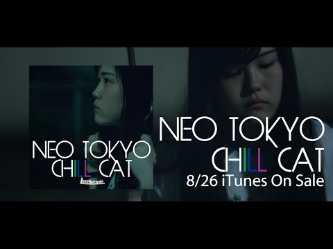 NEO TOKYO (Prod By KENSHU) / CHILL CAT Music Video  (illxxx Records)