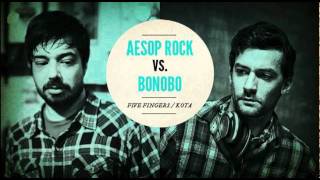 Aesop Rock vs. Bonobo &quot;Five Fingers / Kota&quot;