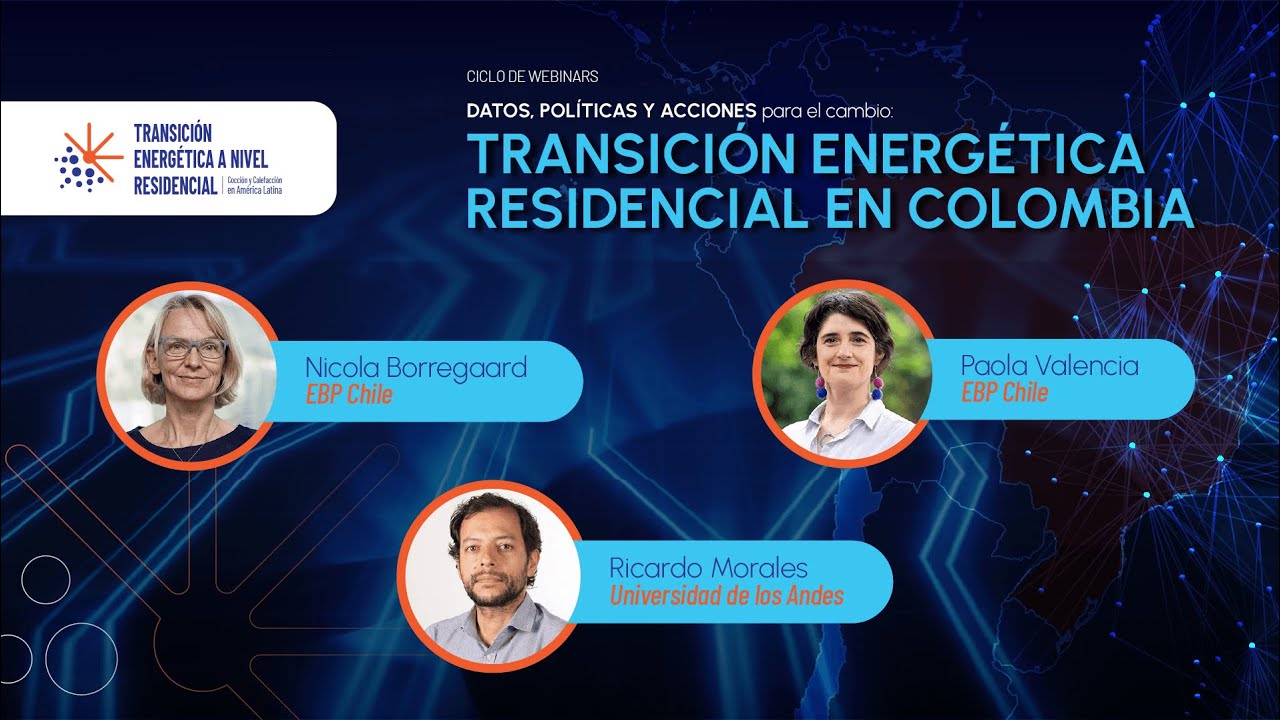 Webinar 2_Transición Energética residencial en Colombia Datos y Políticas para el cambio_YouTube.mp4