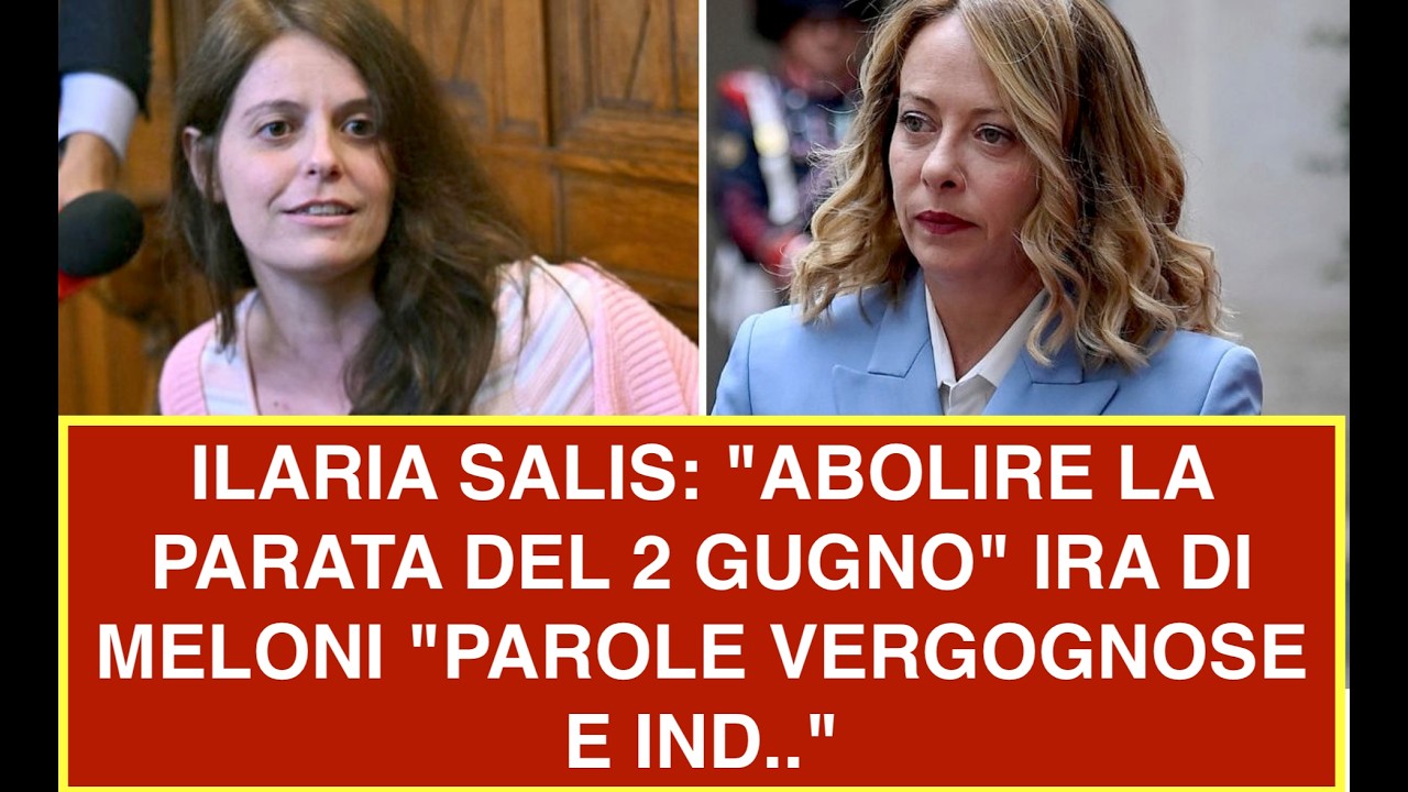 ILARIA SALIS: "ABOLIRE LA PARATA DEL 2 GUGNO" IRA DI MELONI "PAROLE VERGOGNOSE E IND.."