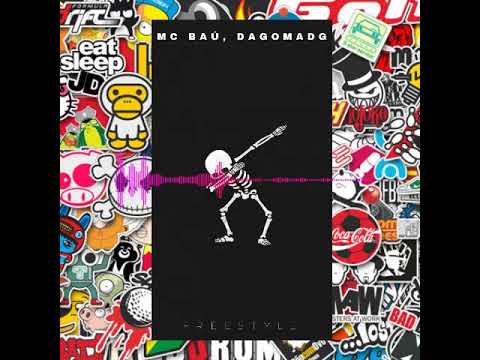 MC BAÚ, DAGOMADG - FREESTYLE