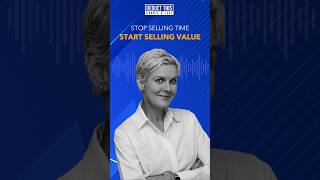 Stop Selling Time. Start Selling Value