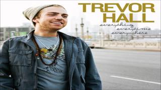 Trevor Hall - All I Ever Know With Lyrics