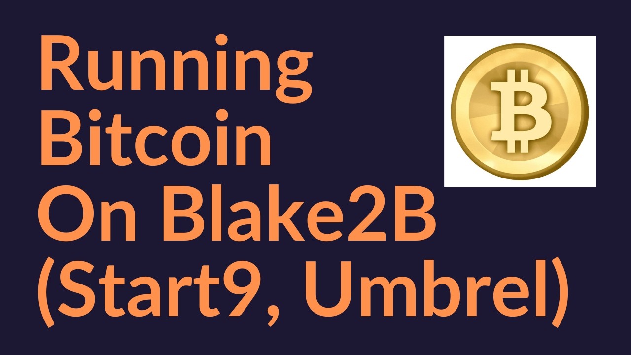 Running Bitcoin On Blake2B (Start9, Umbrel)