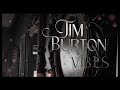 A Playlist For Tim Burton Vibes